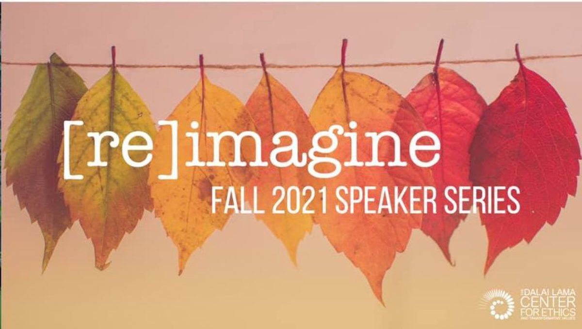 The words reimagine Fall 2021 Speaker Series are displayed over a background image of brightly colored autumn leaves