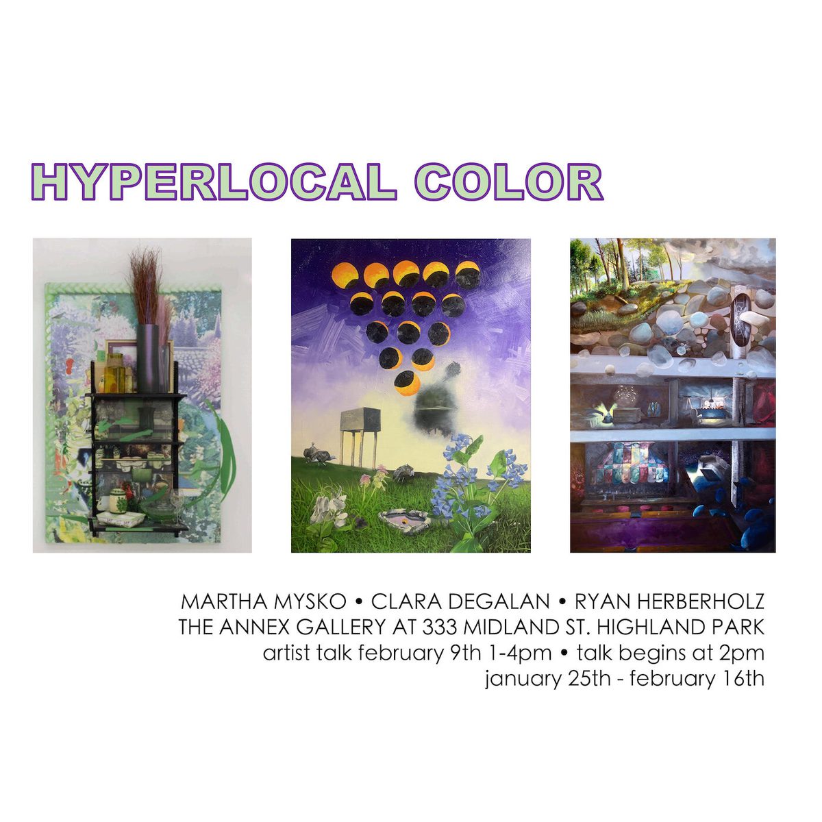 Flyer for “Hyperlocal Color,” an exhibition featuring the work of Martha Mysko, Clara DeGalan, and Ryan Herberholz